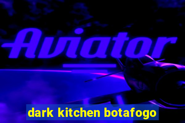 dark kitchen botafogo